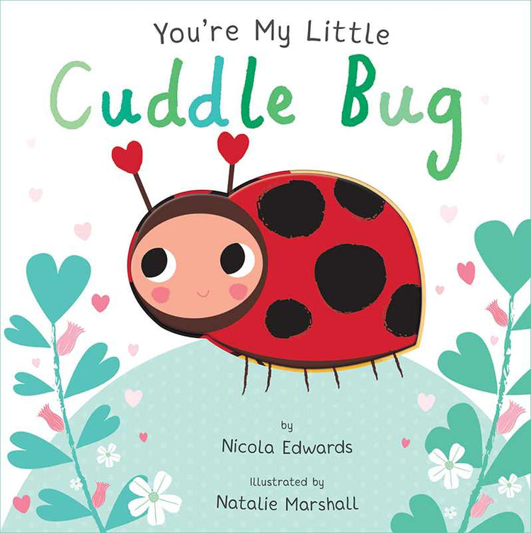 You’re My Little Cuddle Bug – Interactive Rhyming Board Book