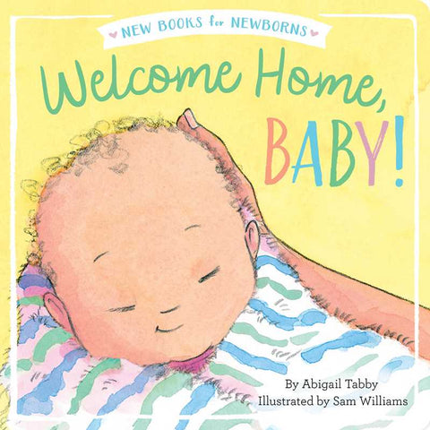 Welcome Home, Baby! by Abigail Tabby: Board Book