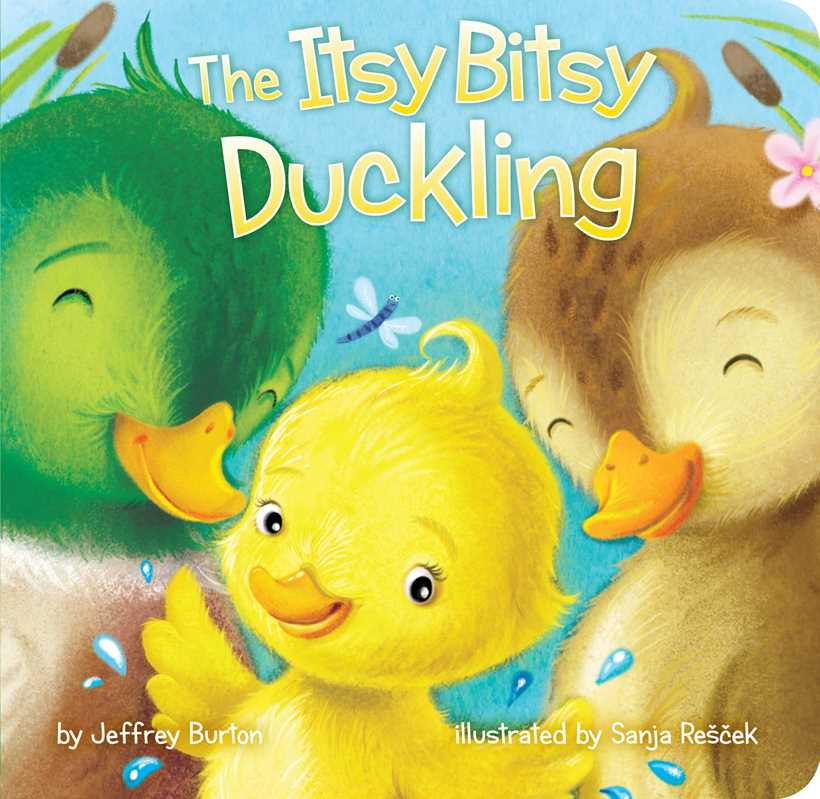 The Itsy Bitsy Duckling – Springtime Nursery Rhyme Board Book