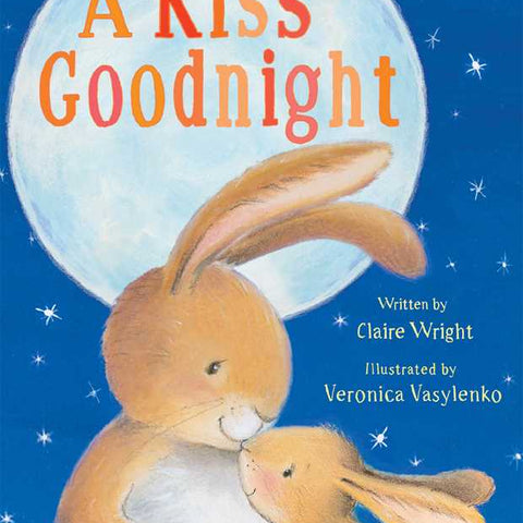 Kiss Goodnight by Claire Wright: Board Books