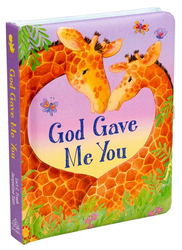 God Gave Me You – Inspirational Board Book for Babies and Toddlers