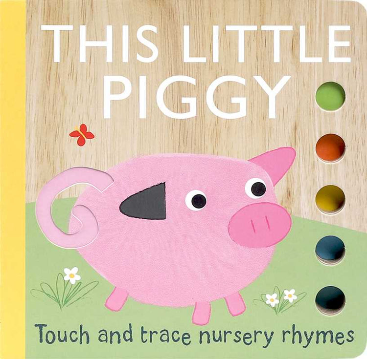 Touch and Trace Nursery Rhymes: This Little Piggy – Interactive Board Book