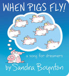 When Pigs Fly! by Sandra Boynton – Dream Big Board Book