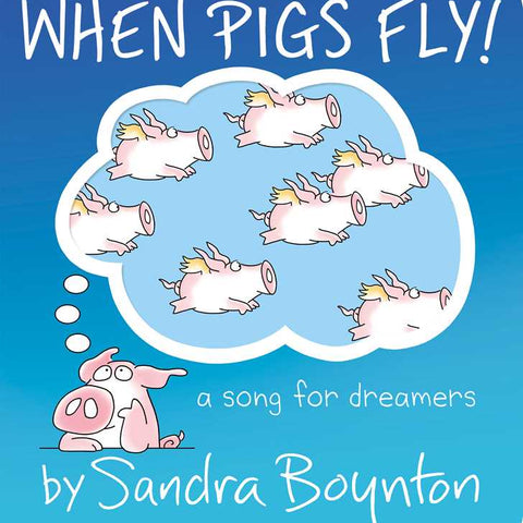 When Pigs Fly! by Sandra Boynton – Dream Big Board Book