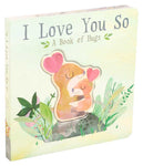 I Love You So by Patricia Hegarty: Board Books