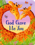 God Gave Me You – Inspirational Board Book for Babies and Toddlers